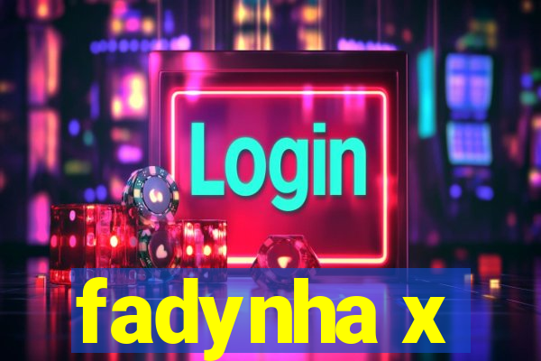 fadynha x